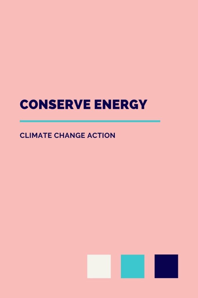 Conserve energy for climate change action.
